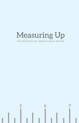 Measuring Up: The Metrics Of Jesus