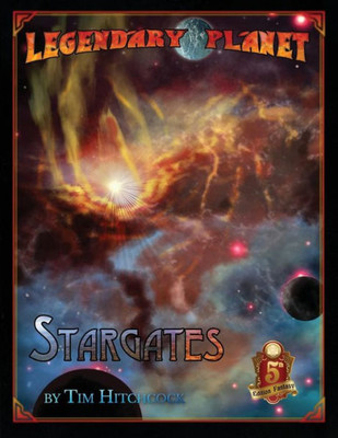 Stargates (5E) (Legendary Planet (5E)) (Volume 10)