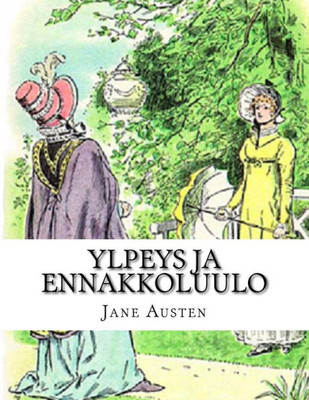 Ylpeys Ja Ennakkoluulo (Finnish Edition)