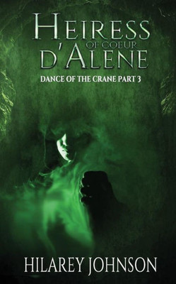 Heiress Of Coeur D'Alene (Dance Of The Crane) (Volume 3)