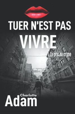 Tuer N'Est Pas Vivre (French Edition)