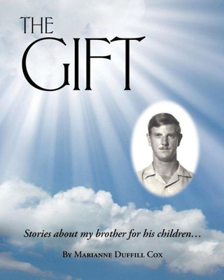 The Gift: Stories About My Brother For His Children