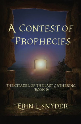 A Contest Of Prophecies (The Citadel Of The Last Gathering)