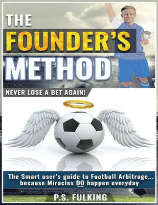 The Founder's Method: Never Lose A Bet Again!