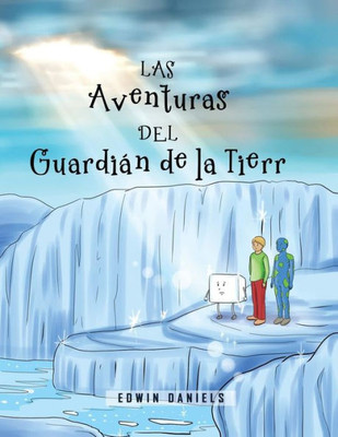 Las Aventuras Del Guardian De La Tierra (Spanish Edition)