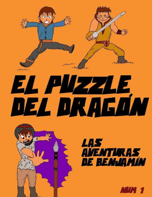 El Puzzle Del Dragón: Las Aventuras De Benjamín (Spanish Edition)