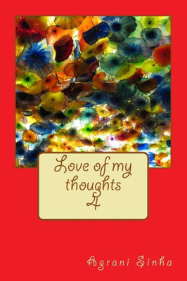 Love Of My Thoughts (Volume 4)