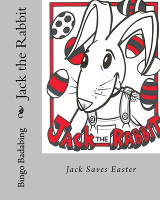 Jack The Rabbit: Jack Saves Easter