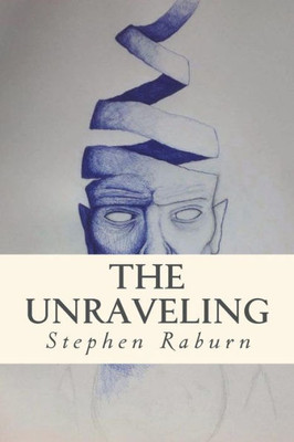 The Unraveling... And Other Stories