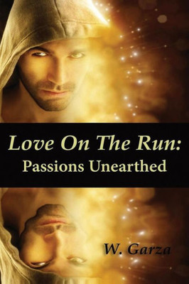 Love On The Run: Passions Unearthed