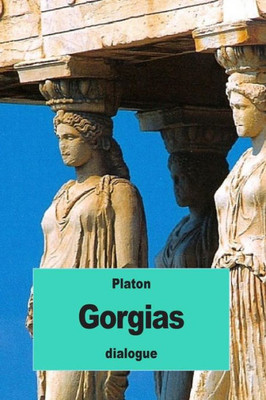 Gorgias: Ou Sur La RhEtorique (French Edition)