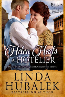 Helen Heals A Hotelier: A Historical Western Romance (Brides With Grit Series)