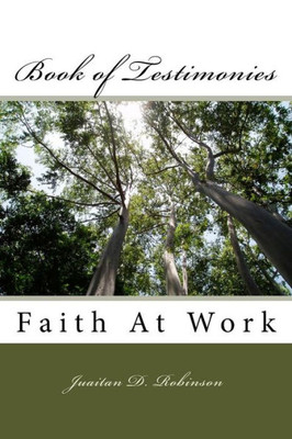 Book Of Testimonies: Faith At Work