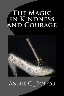 The Magic In Kindness And Courage