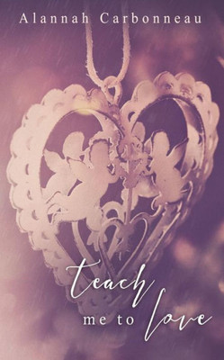 Teach Me To Love (Teach Me - Book Two)