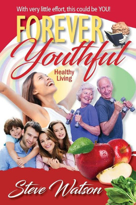 Forever Youthful: Healthy Living