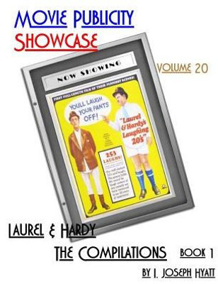 Movie Publicity Showcase Volume 20: Laurel And Hardy - The Compilations Book 1