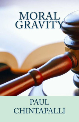 Moral Gravity: Divine Law To Fallen Man & Saint