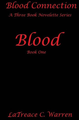Blood: Book One (Blood Connection: A Three Book Novelette Series)