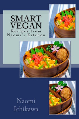 Smart Vegan: Recipes From Naomi's Kitchen