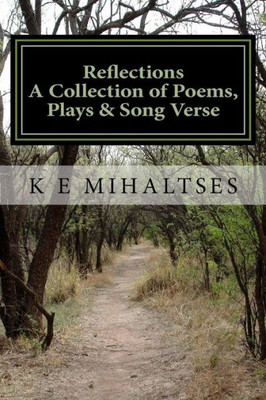 Reflections A Collection Of Poems, Plays & Song Verse
