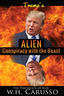 Trumps Alien Conspiracy With The Beast: The Temptation Of Man