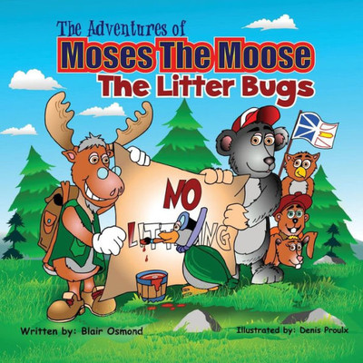 The Adventures Of Moses The Moose: The Litter Bugs