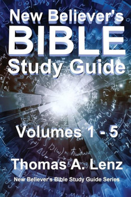 New Believer's Bible Study Guide: Volumes 1 - 5 Of Series