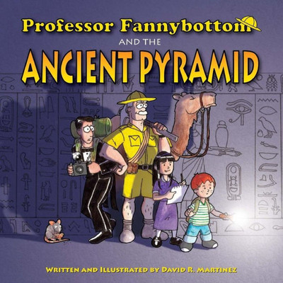 Professor Fannybottom And The Ancient Pyramid