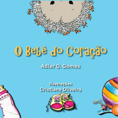 O Bebê Do Coração (Portuguese Edition)