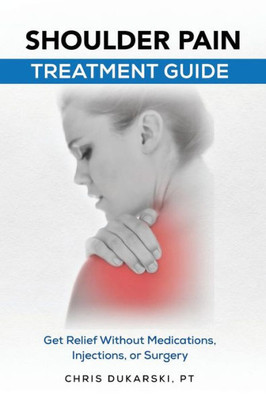 Shoulder Pain: Treatment Guide