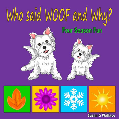 Who Said Woof And Why?: Four Season Fun