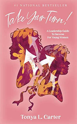 Take Your Turn!: A Leadership Guide to Success for Young Women