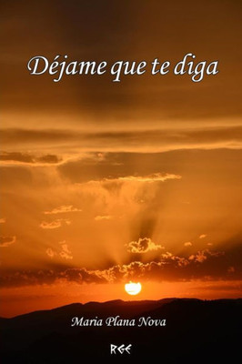 DEjame Que Te Diga (Spanish Edition)