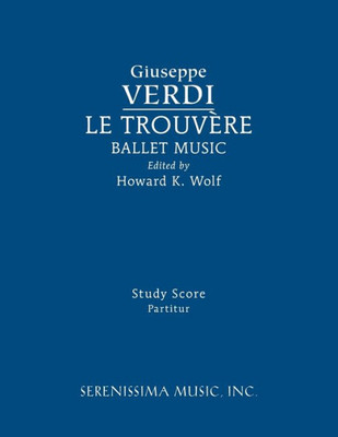 Le Trouvere, Ballet Music: Study Score