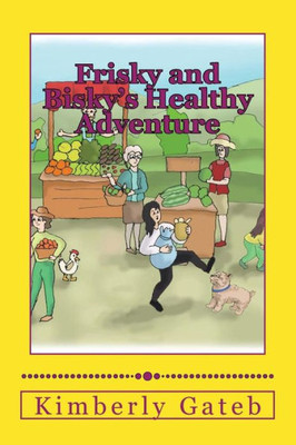 Frisky And Bisky's Healthy Adventure
