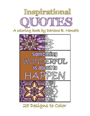 Inspirational Quotes, Adult Coloring Book: Mindful Meditation And Stress Relieving Patterns