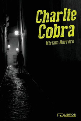 Charlie Cobra (Spanish Edition)