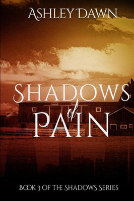 Shadows Of Pain (Shadows Series)