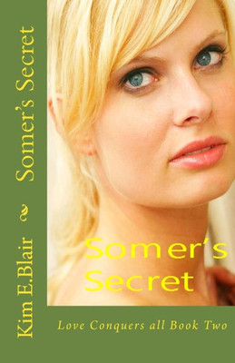 Somer's Secret: Modern Romance (Love Conquers All)