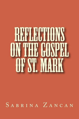 Reflections On The Gospel Of St. Mark