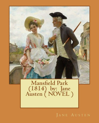 Mansfield Park (1814) By: Jane Austen ( Novel )