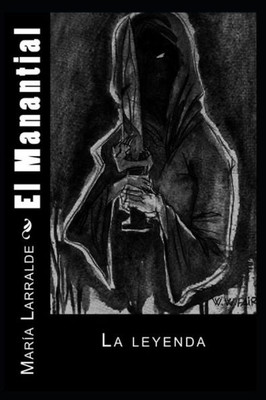 El Manantial: La Leyenda (Spanish Edition)
