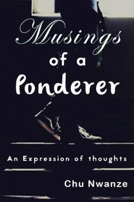 Musings Of A Ponderer: An Expression Of Thoughts