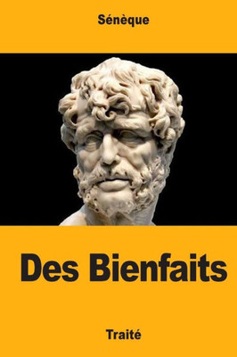 Des Bienfaits (French Edition)