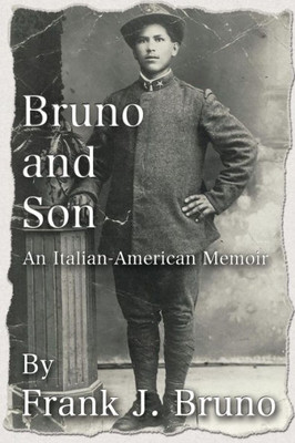 Bruno And Son: An Italian-American Memoir