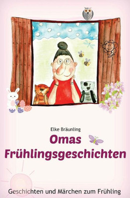 Omas Frühlingsgeschichten: Frühlingsgeschichten Und Märchen Für Kinder (German Edition)