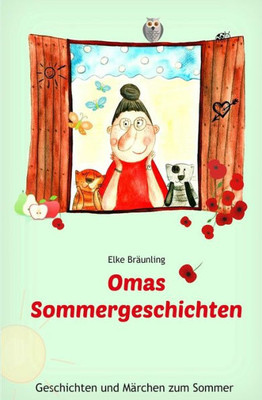 Omas Sommergeschichten: Sommergeschichten Und -Märchen Für Kinder (German Edition)