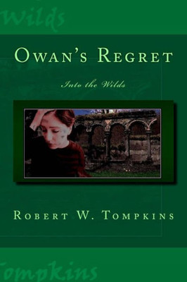 Owan's Regret: Into The Wilds: Book Eight Of The Hagenspan Chronicles