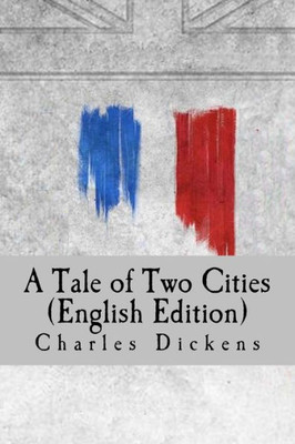 A Tale Of Two Cities (English Edition)